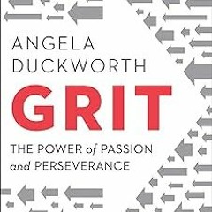 & Grit: The Power of Passion and Perseverance BY: Angela Duckworth (Author) (Epub*