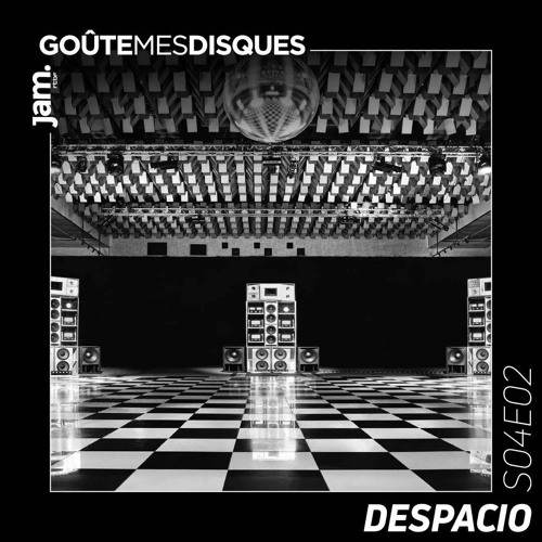 Goûte Mes Disques x Jam Radio : S04E02 - Despacio