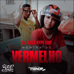 MC Menor JP - Menina De Vermelho (Dj Juize Hype Edit) (FREE DOWNLOAD) (HYPEDDIT #9)