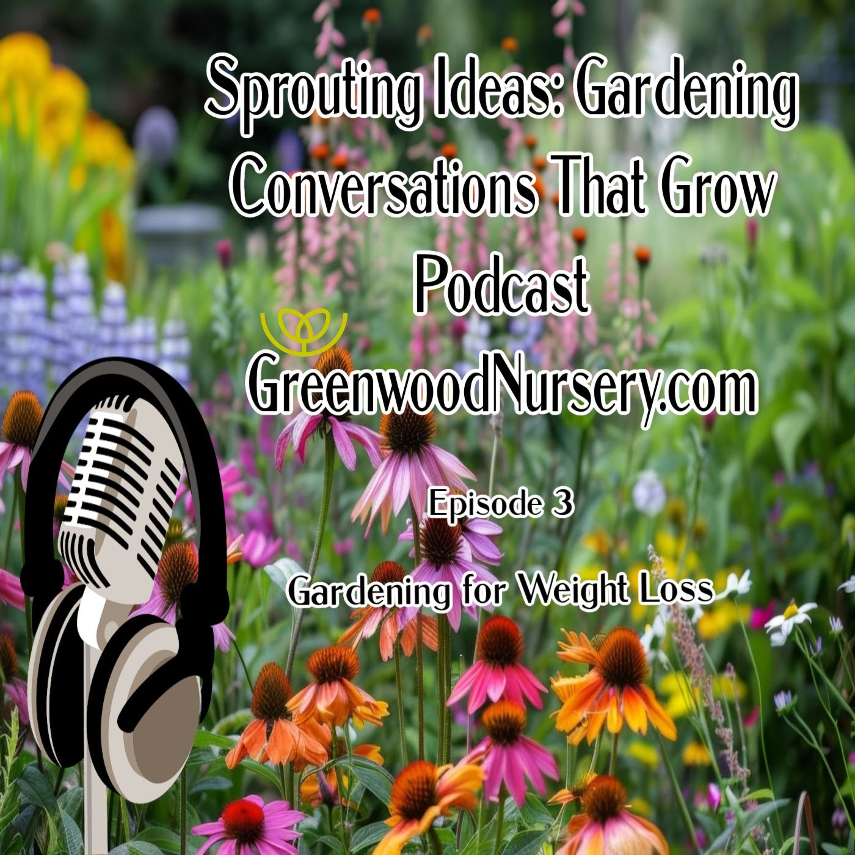 Episode 3 - Gardening for Weight Loss
