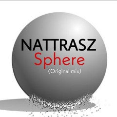 Nattrasz - Sphere (original mix) (WIP)