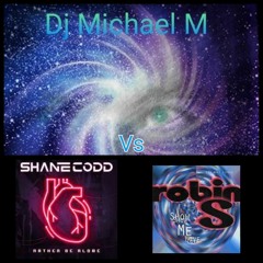 Rather Be Alone Show Me Love (SHANE CODD Vs ROBIN S) Extended Club Mix)