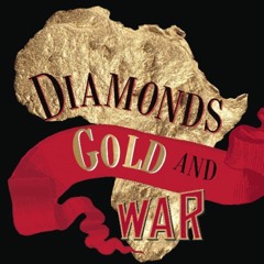 [Doc] Diamonds, Gold, And War The British, The Boers, And The Making Of South