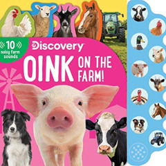 VIEW EBOOK 💗 Discovery: Oink on the Farm! (10-Button Sound Books) by  Thea Feldman [