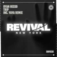 Ryan Resso, Yaya - Trip (Yaya Remix)