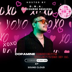 Dopamine Residents Especial de San Valentin By D.N.A.