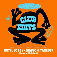 Quavo & Take Off - Hotel Lobby (Benson Club Edit) [FREE DL]