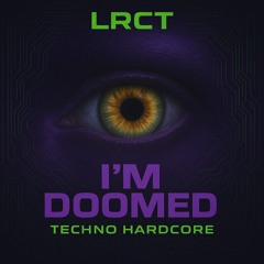 I'M DOOMED - LRCT