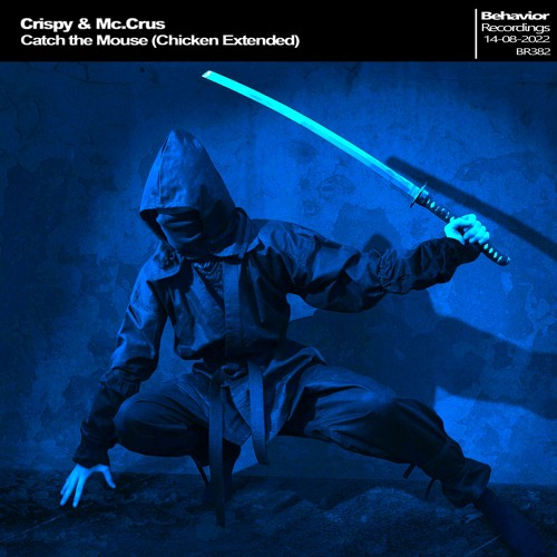 Crispy & Mc.Crus - Catch The Mouse [Chicken Extended] (Out Now)