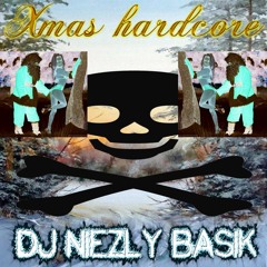 XMAS HARDCORE - DJ NIEZLY BASIK