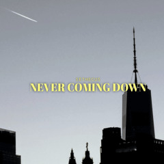 Never Coming Down