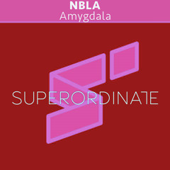 NBLA - Amygdala [Superordinate Music]
