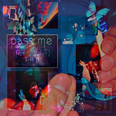 pass me(feat.MELT)