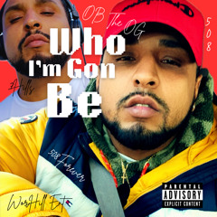 Who I’m Gon Be
