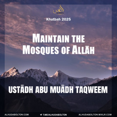 Khutbah: Maintain the Mosques of Allah