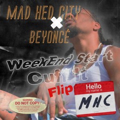 Mad Hed City vs Beyonce`-Weekend Start_Cuf It Flip (Raw Version).mp3