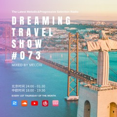 Melchi@DI.FM - Dreaming Travel Show 073