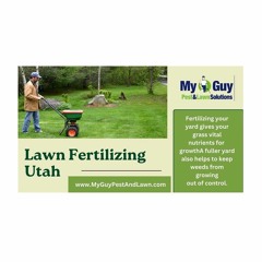 Revitalize Your Lawn with My Guy Pest and Lawn Solutions' Fertilizing Services in Utah