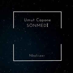 Umut Capone - Sönmedi (Neoliizer Remix)