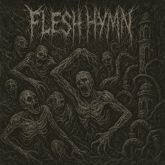 Flesh Hymn [272]
