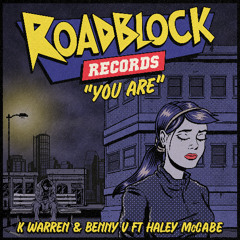 K-Warren & Benny V 'You Are' ft Haley McCabe [Roadblock Records]