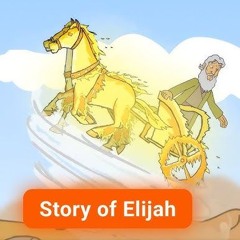 4- The Story Of The Prophet Elijah For Kids | بچوں کے لیے ایلیاہ نبی کی کہانی