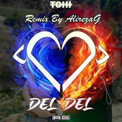 Tohi - Del Del (Remix By AlirezaG).mp3