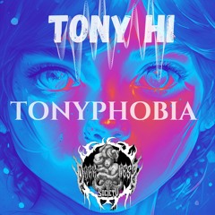 Tony Hi - TONYPHOBIA [200] Darkness Society[REC]