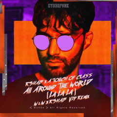 Stream All Around The World (La La La) (W&W x R3HAB VIP Remix) by