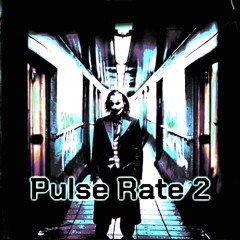 Pulse Rate 2 // Sped Up