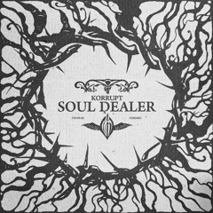 Korrupt - Soul Dealer [THRNS01]