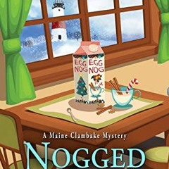 READ PDF EBOOK EPUB KINDLE Nogged Off (A Maine Clambake Mystery) by  Barbara Ross 🗃️