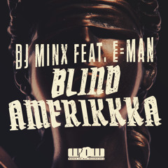 DJ Minx & E-Man - Blind Amerikkka