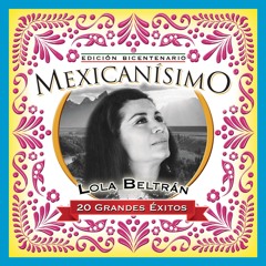 Mexicanisimo-Bicentenario/Lola Beltrán