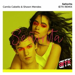 Camila Cabello & Shawn Mendes - Señorita (ŒTK Remix)