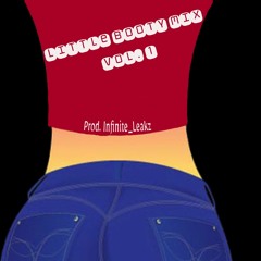Little Booty Mix Vol. 1 (Infinite_Leakz)