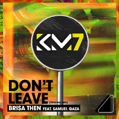 Brisa Then – Don’t Leave feat. Samuel Gaza (Original Mix)