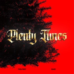 Plenty Times - Peeda Profit & Quakes