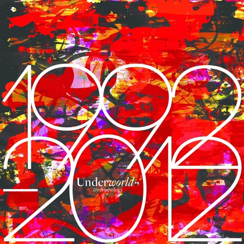 Stream Underworld | Listen to 1992 - 2012 Anthology playlist