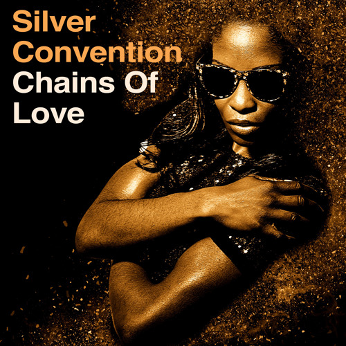 Stream Silver Convention Listen to Chains of Love playlist online for