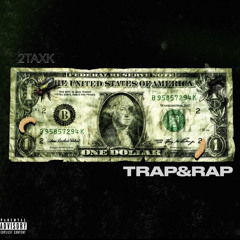 2TAXK- TRAP&RAP (PRODBY@2TBLOSSOM)