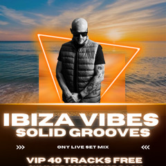 POLLINI  IBIZA SOLID GROOVES 2025 LIVE SET & 40 TRACKS FREE