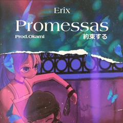 Erix - Promessas (prod. Okami)