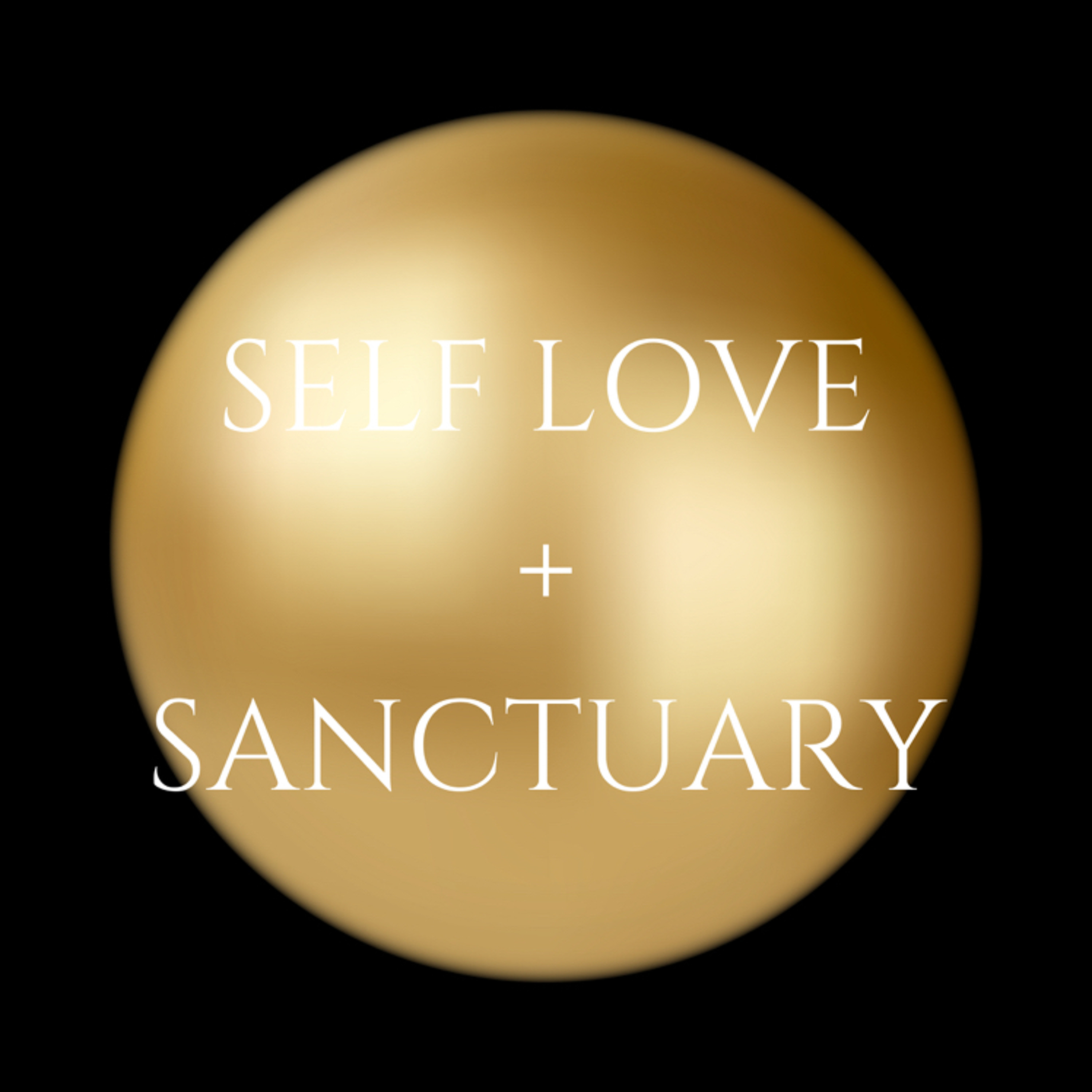 Self Love + Sanctuary