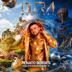DJ  RENATO BORGES - ULTRA FESTIVAL - CONCURSO WARM UP