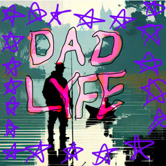 Dad Lyfe