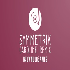 Symmetrik Caroline Remix