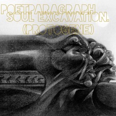 soul excavation. (protogene)