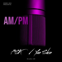 A.M / P.M | PSK x Yan Shin