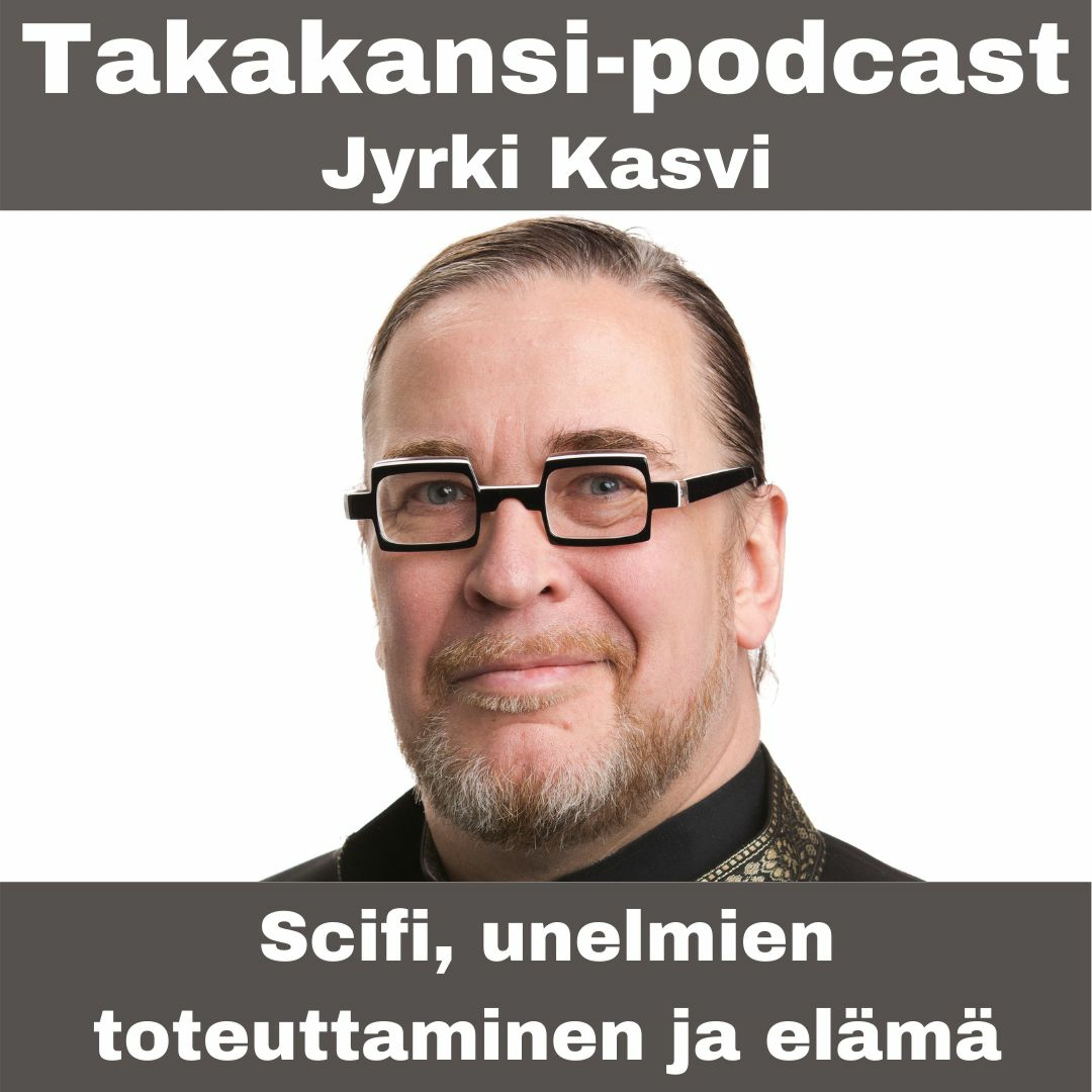 Jyrki Kasvi - Scifi, unelmien toteuttaminen ja elämä
